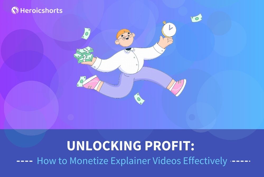 Unlocking Profit: How to Monetize Explainer Videos Effectively