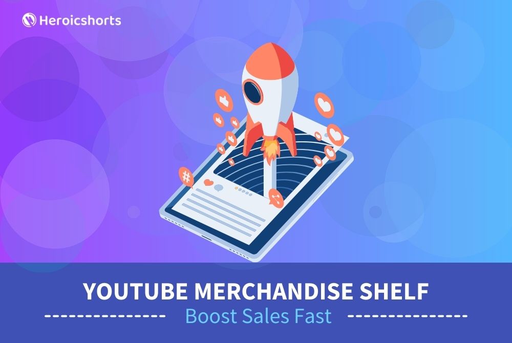YouTube Merchandise Shelf – Boost Sales Fast