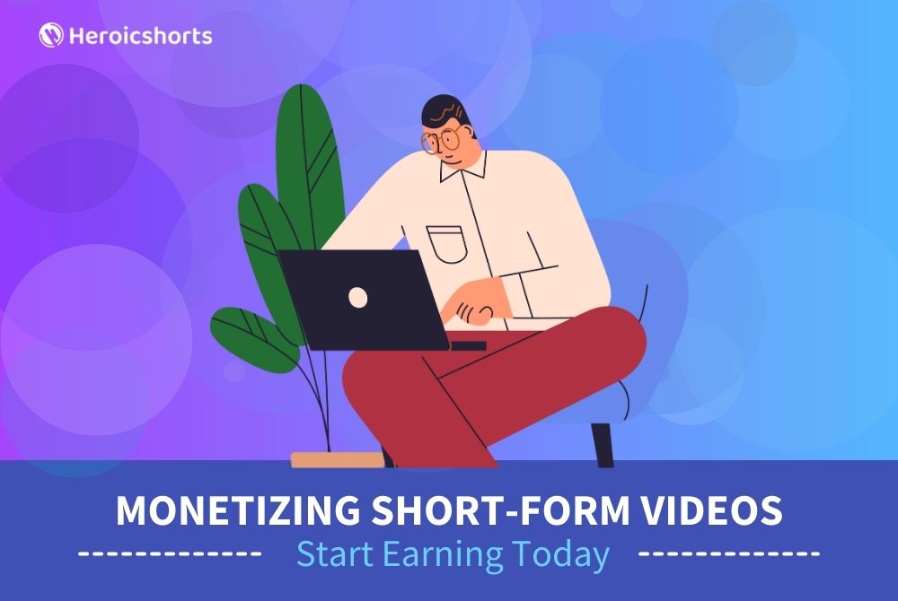 Monetizing Short-Form Videos – Start Earning Today