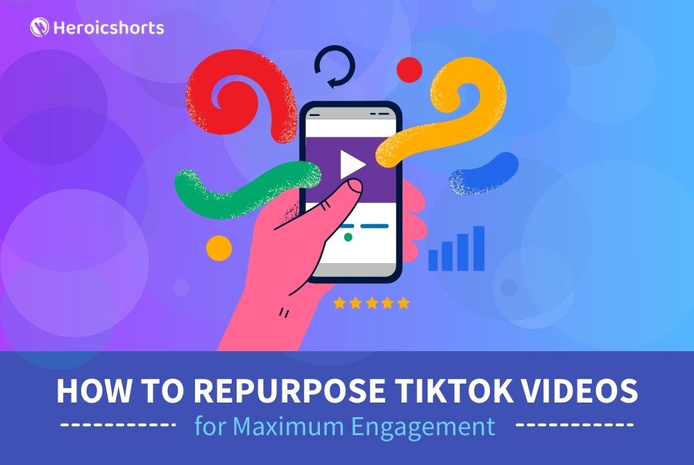 How to Repurpose TikTok Videos for Maximum Engagement
