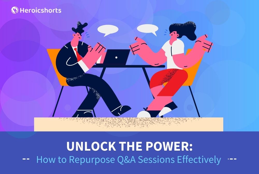 Unlock the Power: How to Repurpose Q&A Sessions Effectively