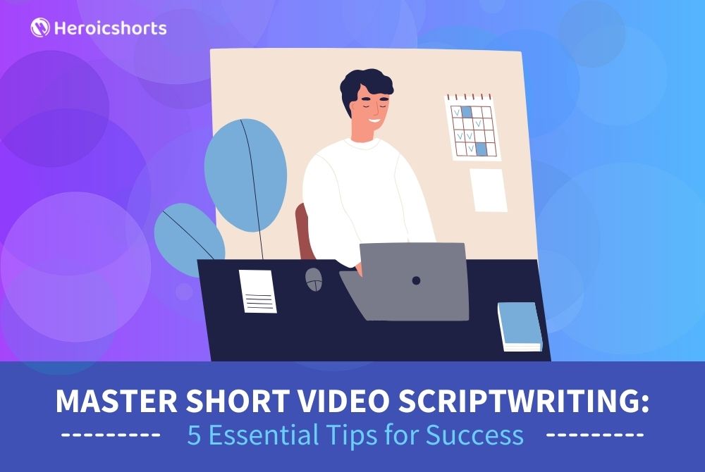 Master Short Video Scriptwriting: 5 Essential Tips for Success