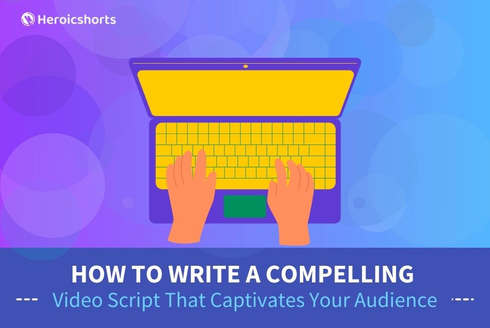 How to Write a Compelling Video Script That Captivates Your Audience