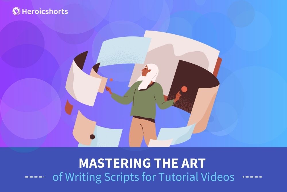 Mastering the Art of Writing Scripts for Tutorial Videos