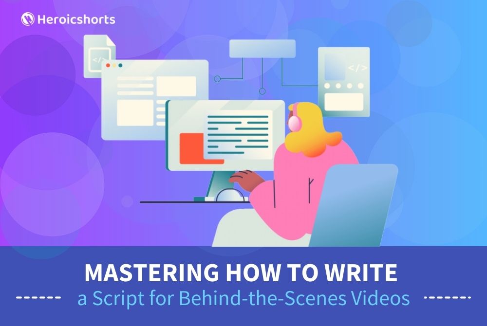 Mastering How to Write a Script for Behind-the-Scenes Videos