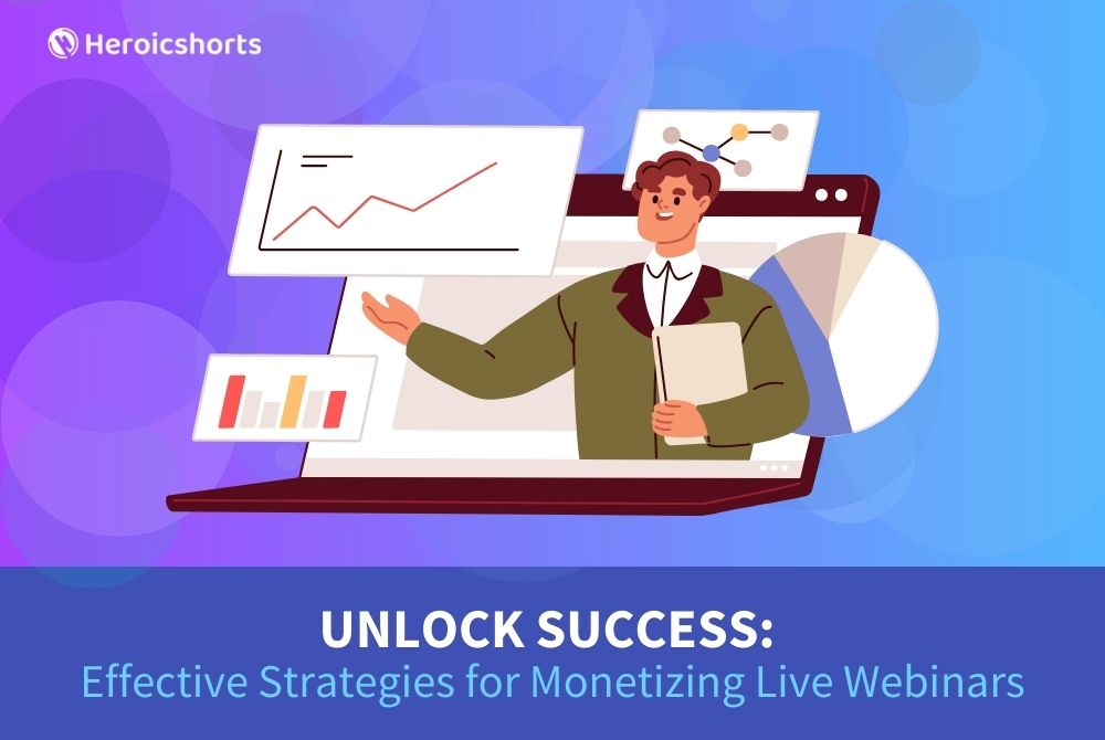 Unlock Success: Effective Strategies for Monetizing Live Webinars