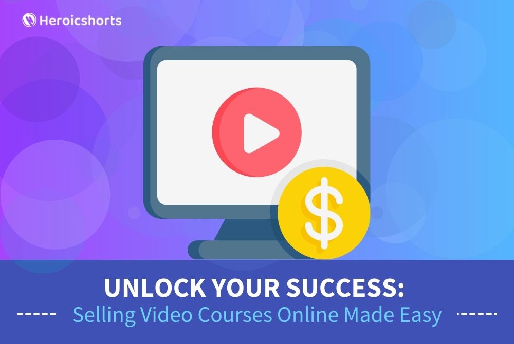 Unlock Your Success: Selling Video Courses Online Made Easy