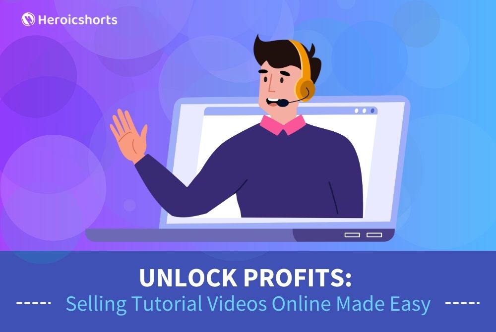 Unlock Profits: Selling Tutorial Videos Online Made Easy