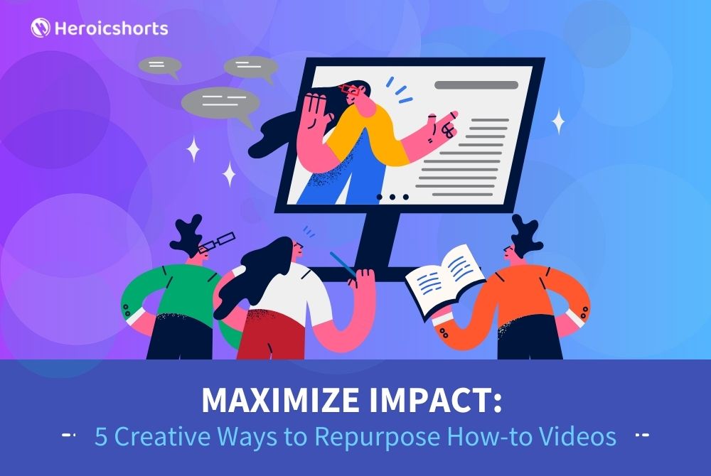 Maximize Impact: 5 Creative Ways to Repurpose How-to Videos