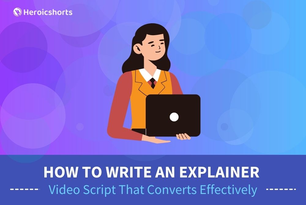How to Write an Explainer Video Script That Converts Effectively