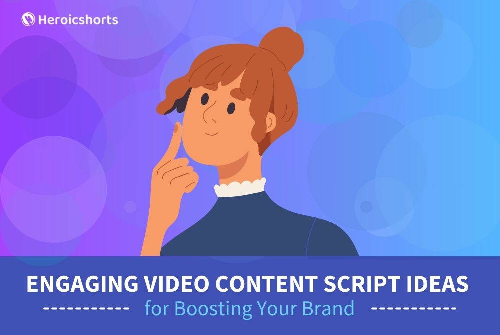 Engaging Video Content Script Ideas for Boosting Your Brand