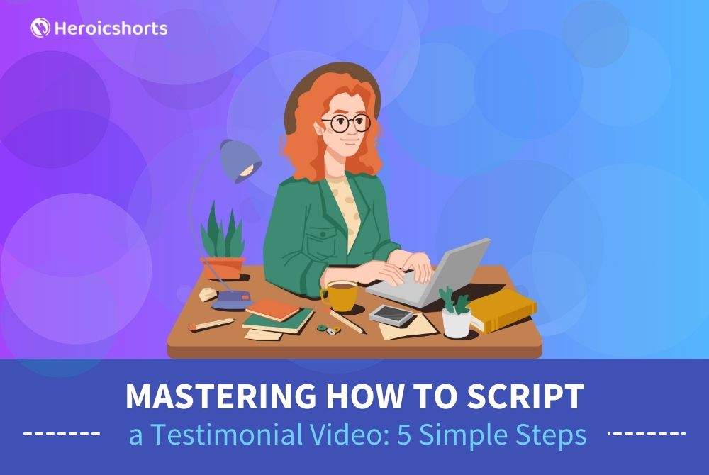 Mastering How to Script a Testimonial Video: 5 Simple Steps