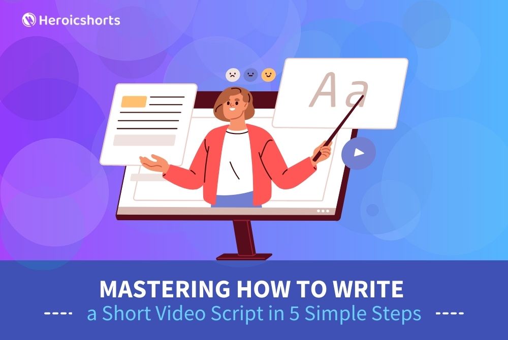 Mastering How to Write a Short Video Script in 5 Simple Steps