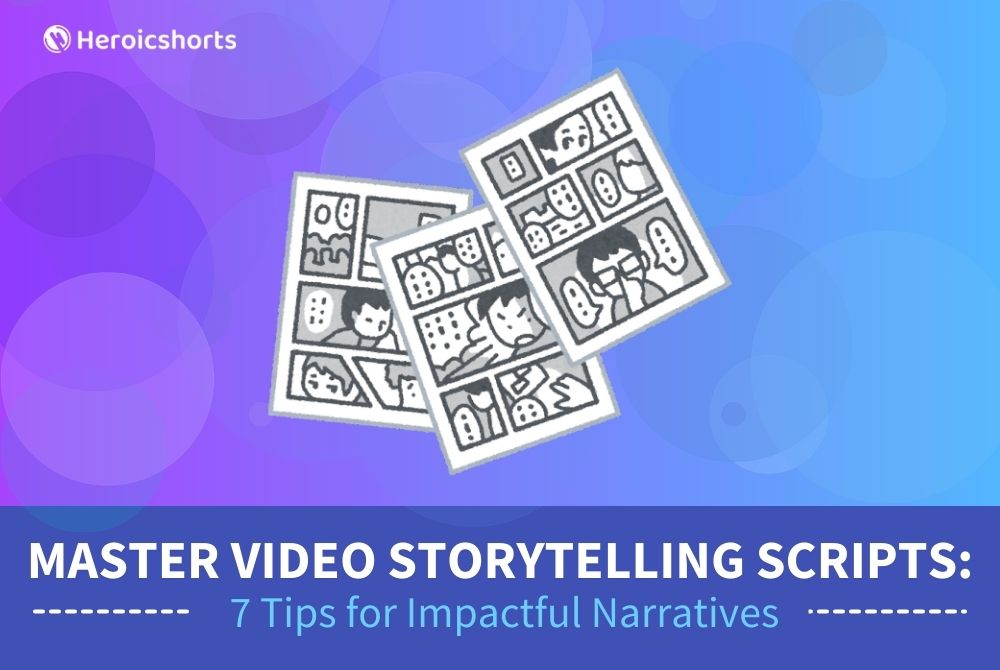 Master Video Storytelling Scripts: 7 Tips for Impactful Narratives