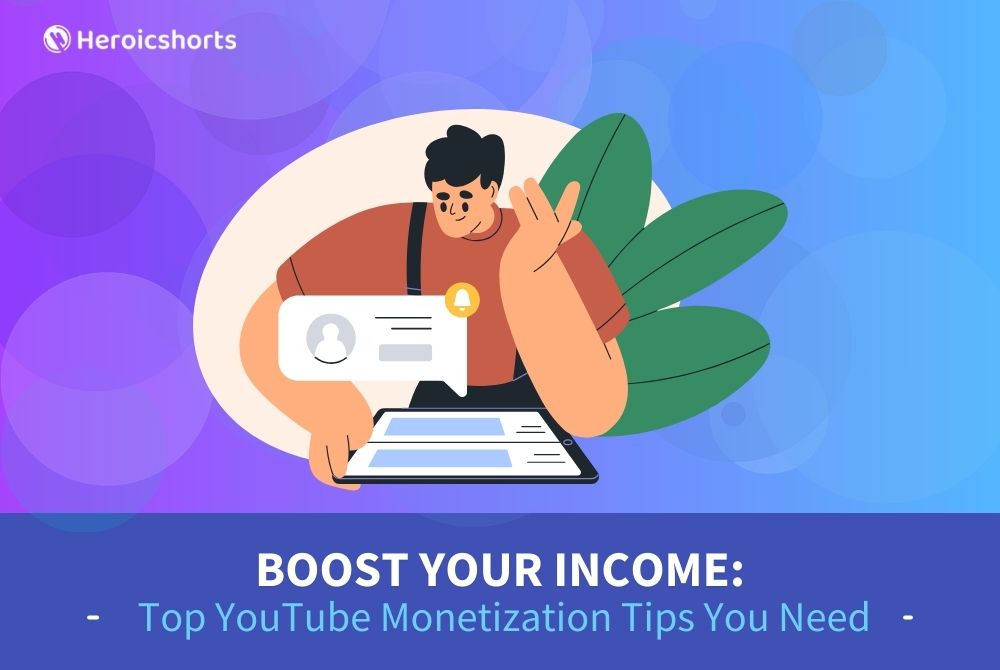 Boost Your Income: Top YouTube Monetization Tips You Need
