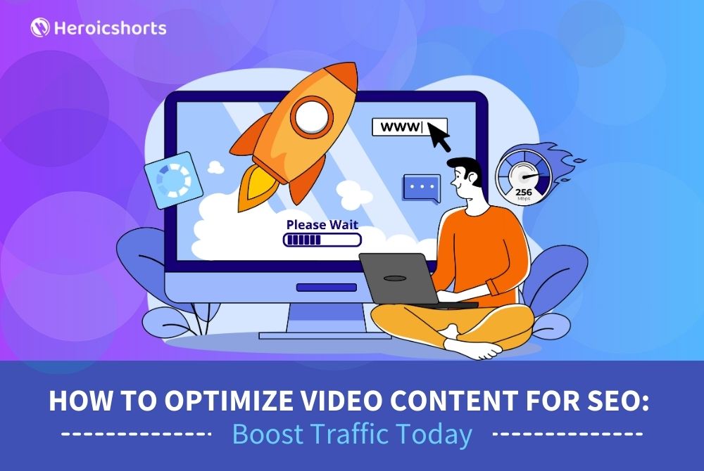 How to Optimize Video Content for SEO: Boost Traffic Today