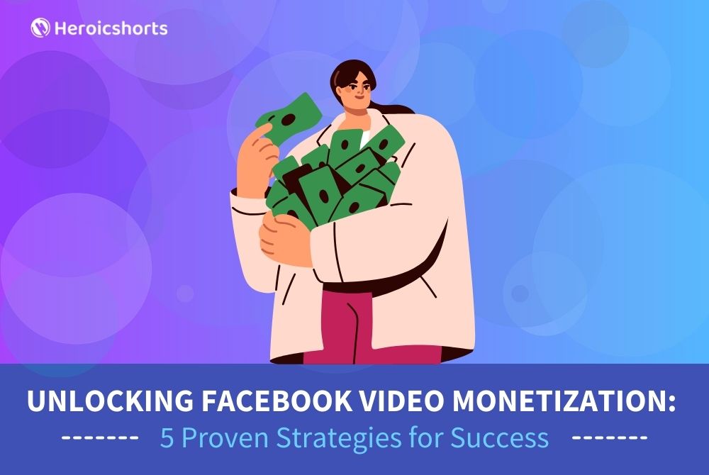 Unlocking Facebook Video Monetization: 5 Proven Strategies for Success