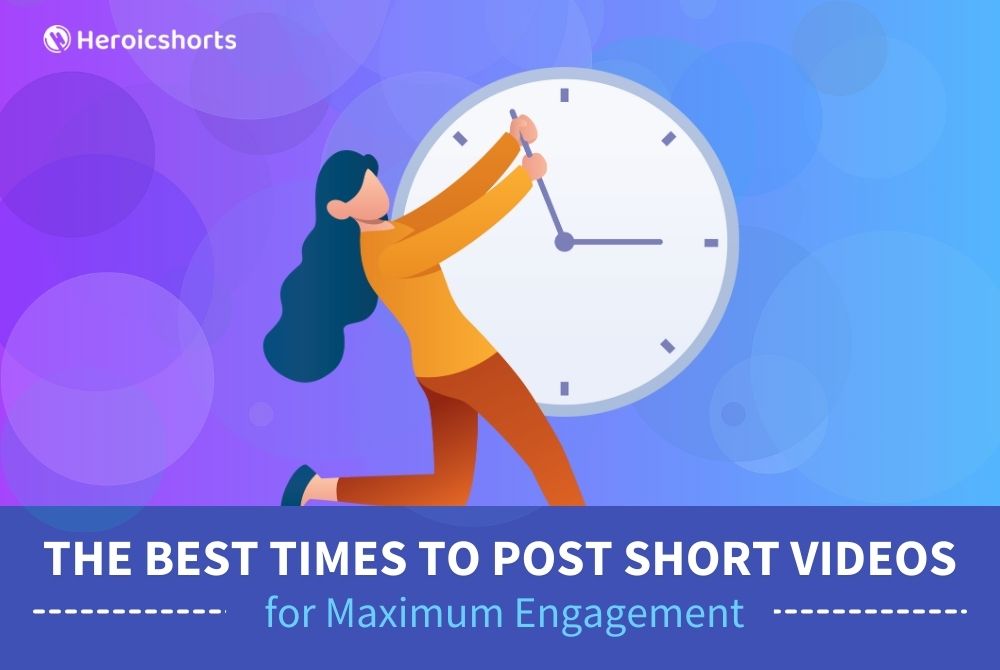 The Best Times to Post Short Videos for Maximum Engagement