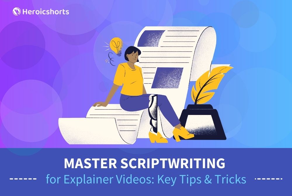Master Scriptwriting for Explainer Videos: Key Tips & Tricks