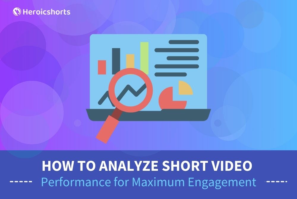 How to Analyze Short Video Performance for Maximum Engagement