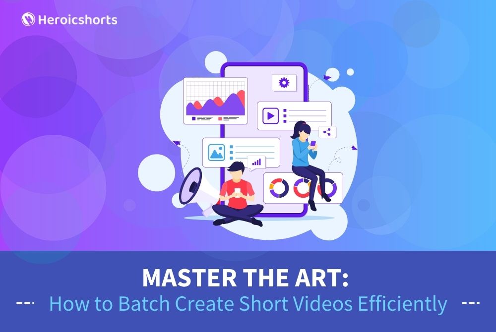 Master the Art: How to Batch Create Short Videos Efficiently