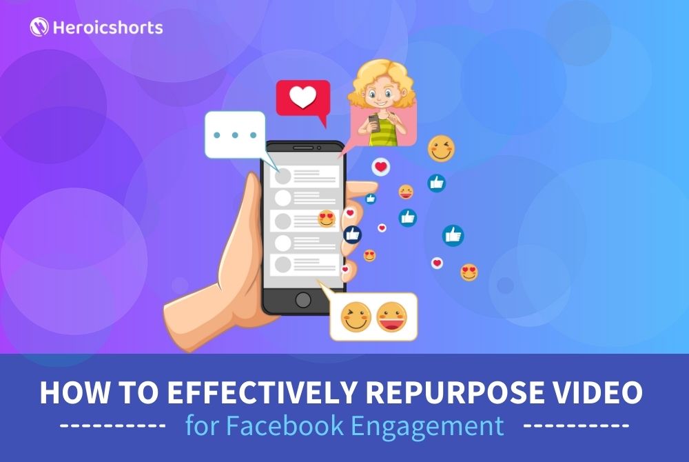 How to Effectively Repurpose Video for Facebook Engagement