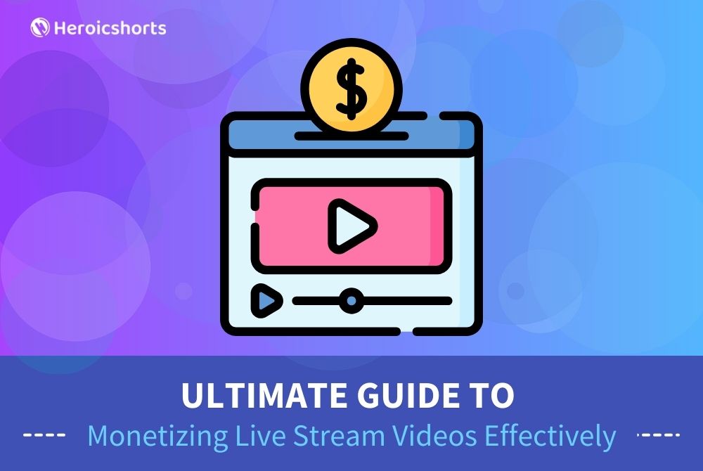 Ultimate Guide to Monetizing Live Stream Videos Effectively