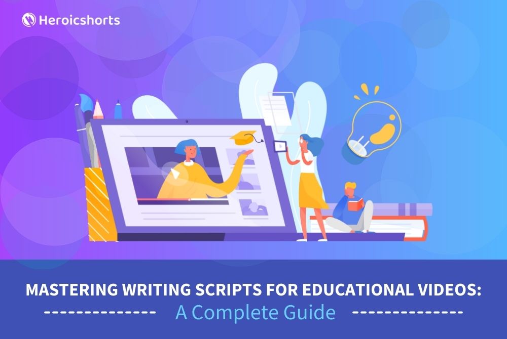 Mastering Writing Scripts for Educational Videos: A Complete Guide