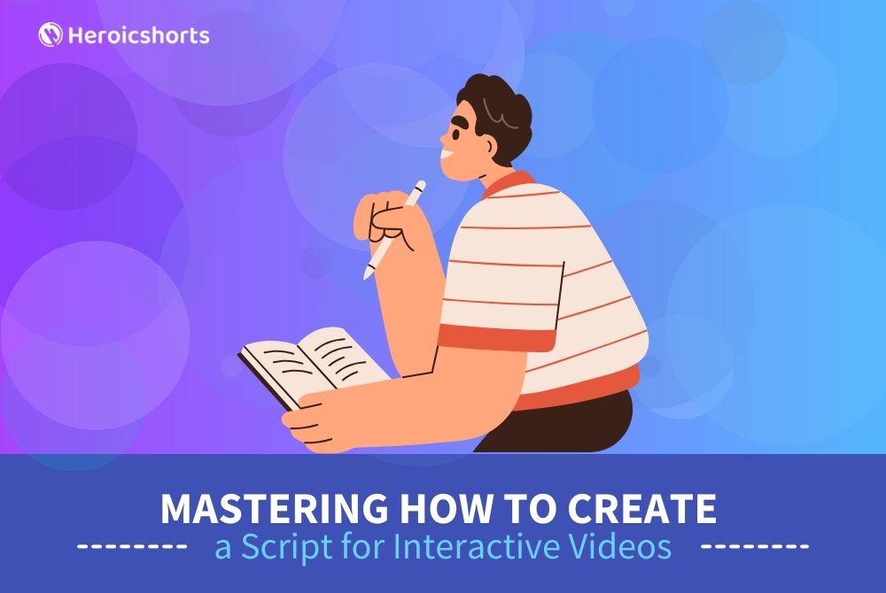 Mastering How to Create a Script for Interactive Videos