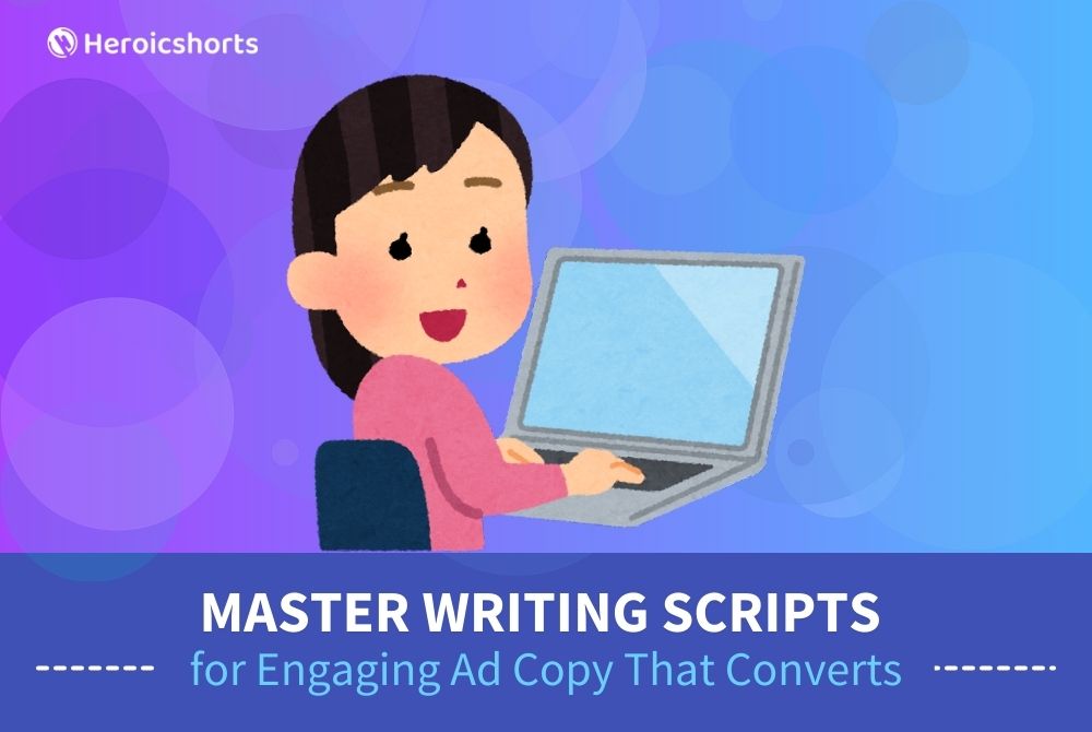Master Writing Scripts for Engaging Ad Copy That Converts