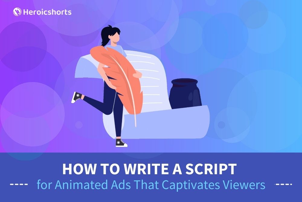 How to Write a Script for Animated Ads That Captivates Viewers