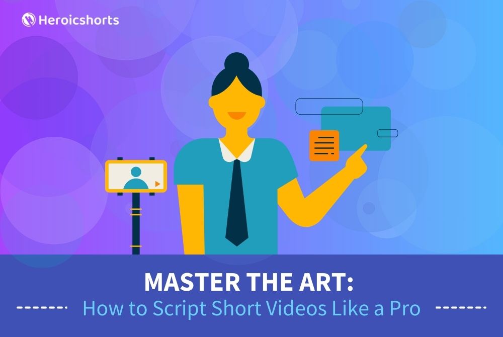 Master the Art: How to Script Short Videos Like a Pro