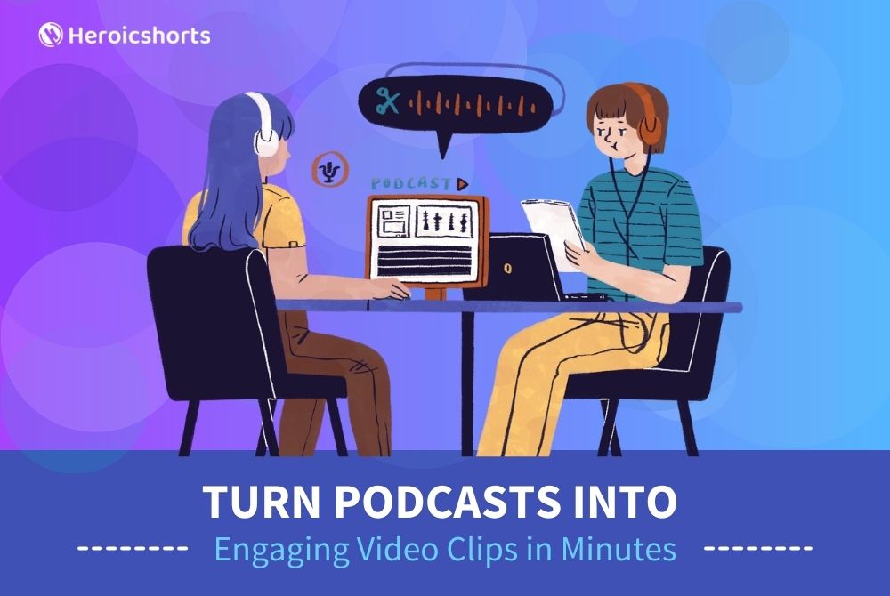 Turn Podcasts into Engaging Video Clips in Minutes