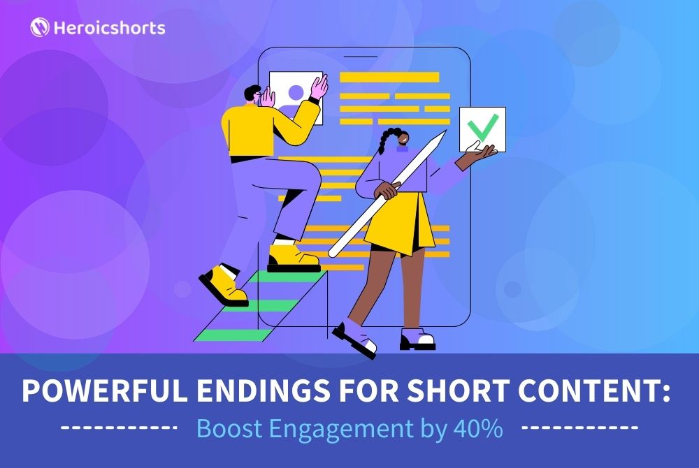 Powerful Endings for Short Content: Boost Engagement by 40%