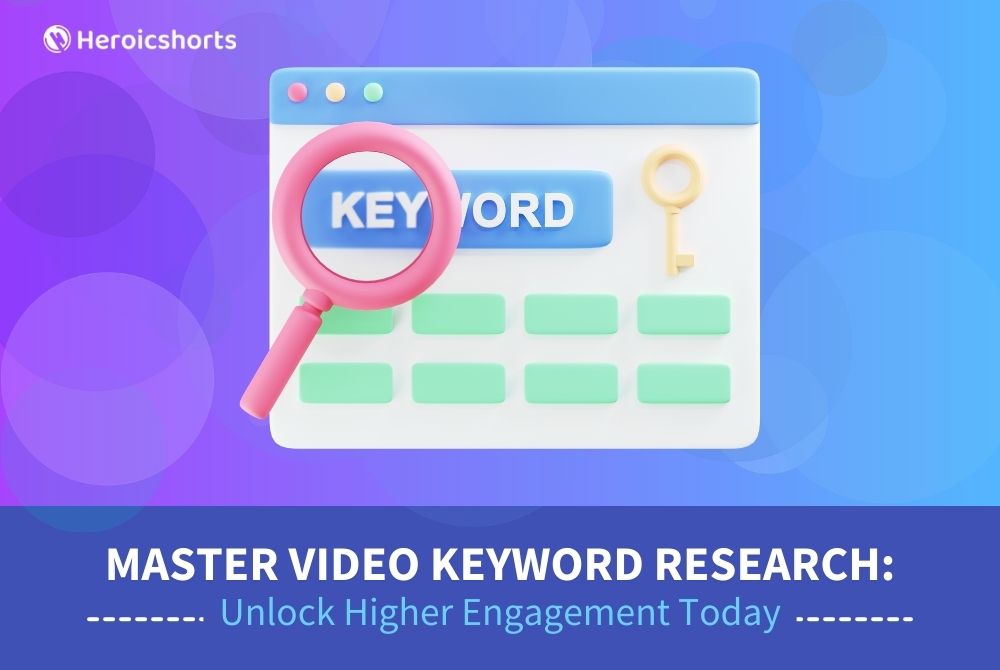 Master Video Keyword Research: Unlock Higher Engagement Today