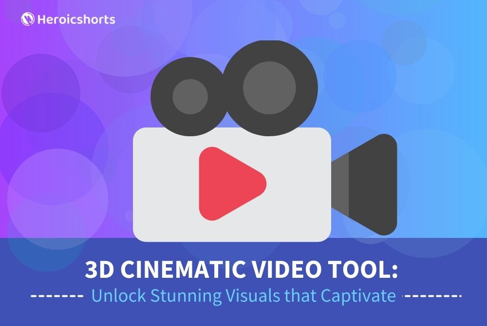 3D Cinematic Video Tool: Unlock Stunning Visuals that Captivate