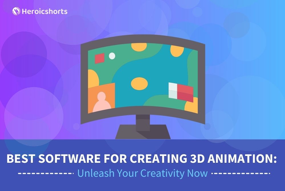 Best Software for Creating 3D Animation: Unleash Your Creativity Now