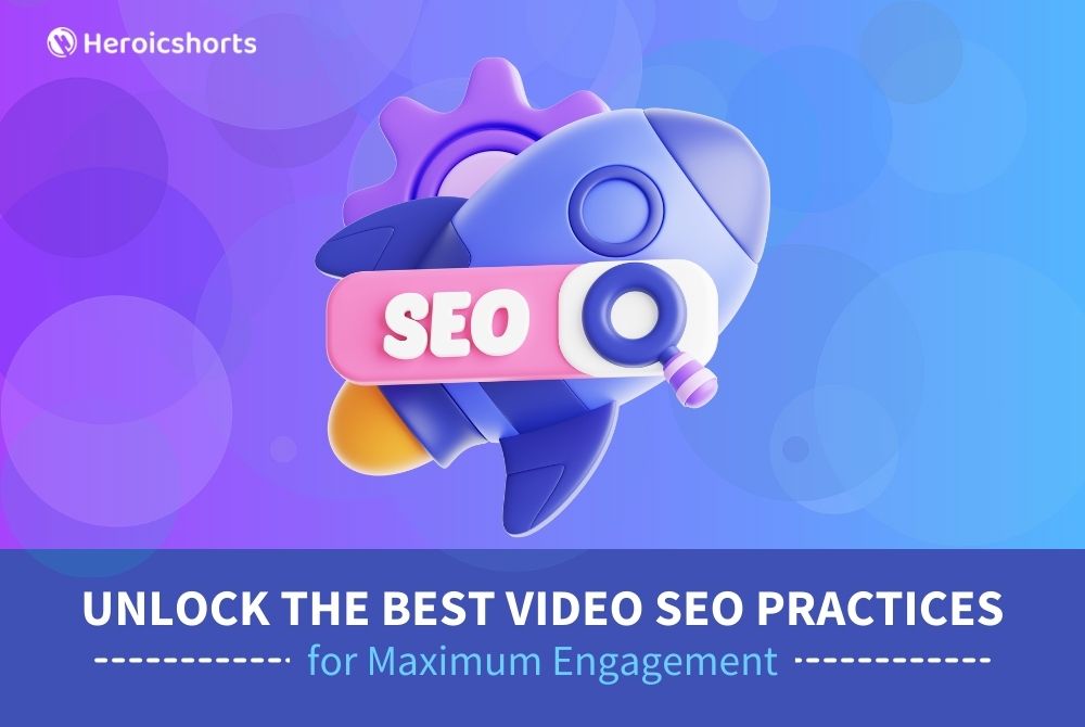 Unlock the Best Video SEO Practices for Maximum Engagement