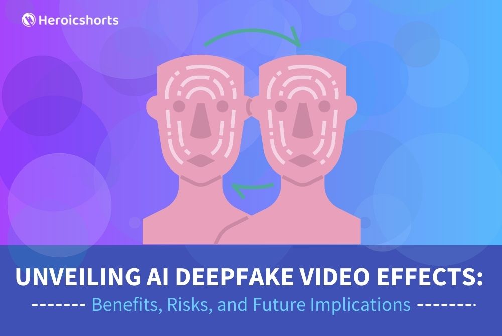 Unveiling AI Deepfake Video Effects: Benefits, Risks, and Future Implications