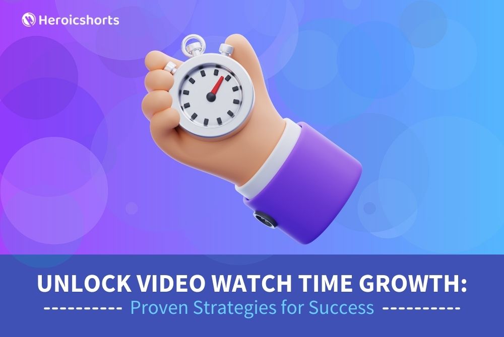 Unlock Video Watch Time Growth: Proven Strategies for Success