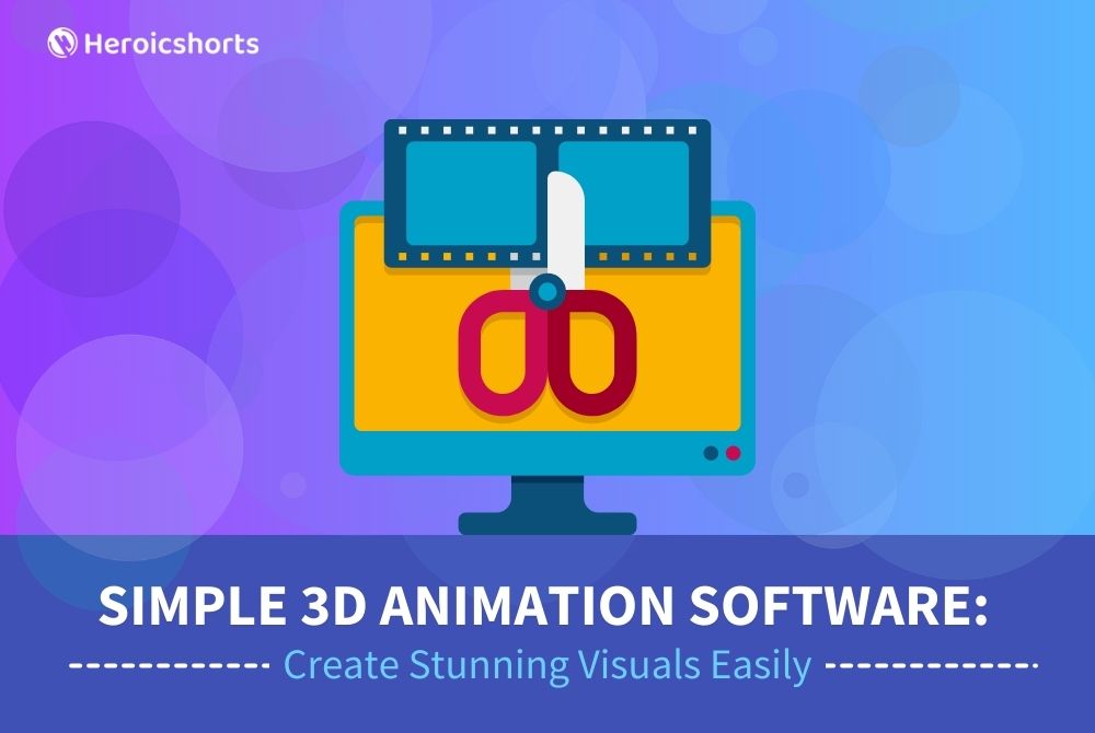 Simple 3D Animation Software: Create Stunning Visuals Easily
