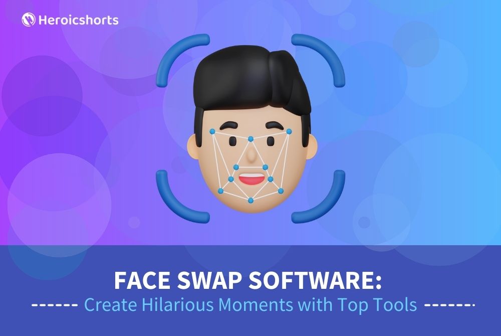 Face Swap Software: Create Hilarious Moments with Top Tools