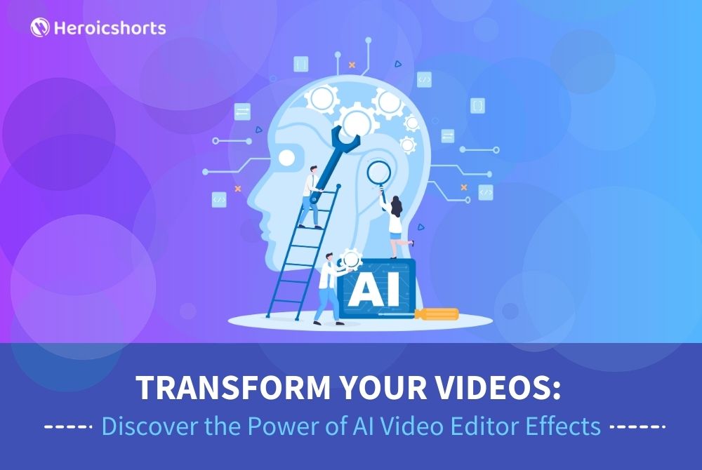 Transform Your Videos: Discover the Power of AI Video Editor Effects