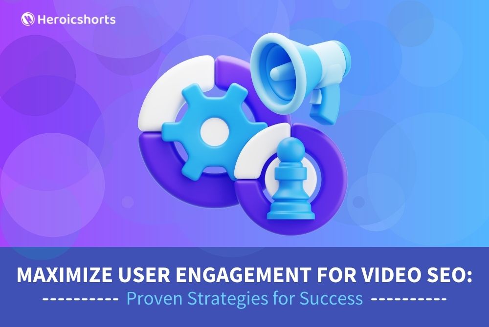 Maximize User Engagement for Video SEO: Proven Strategies for Success