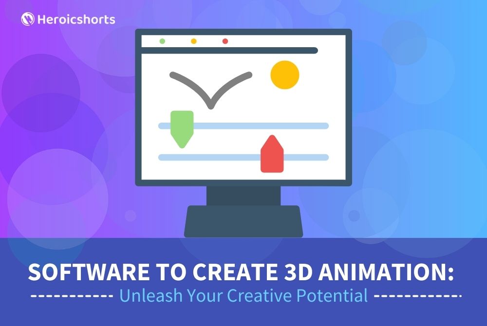 Software to Create 3D Animation: Unleash Your Creative Potential