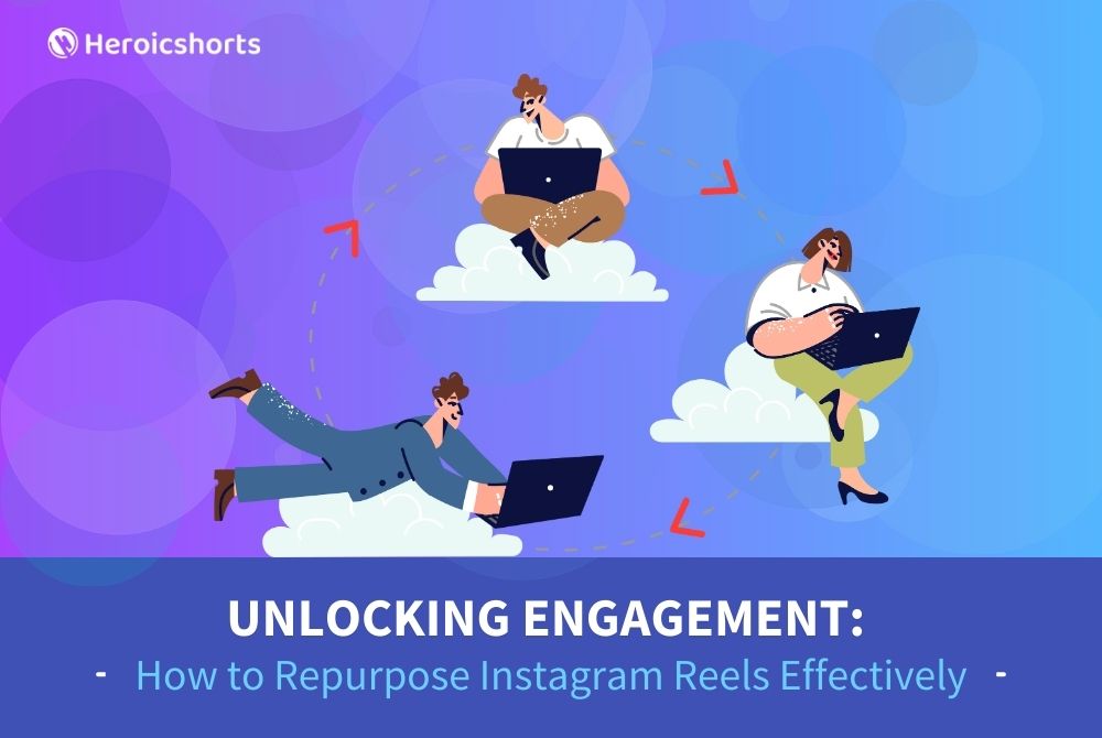 Unlocking Engagement: How to Repurpose Instagram Reels Effectively