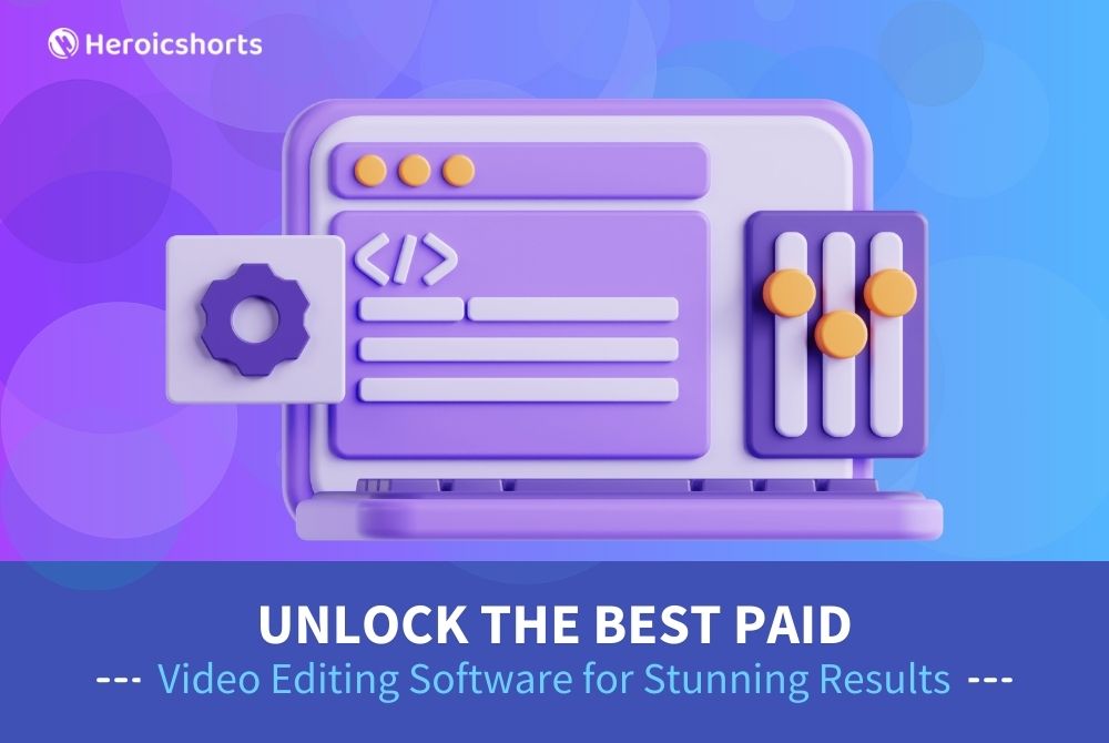 Unlock the Best Paid Video Editing Software for Stunning Results
