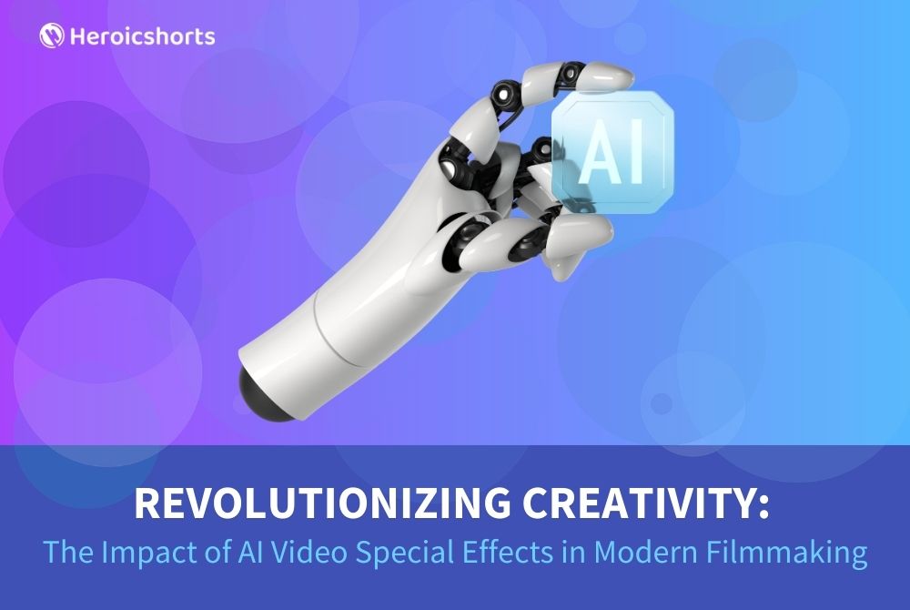 Revolutionizing Creativity: The Impact of AI Video Special Effects in Modern Filmmaking