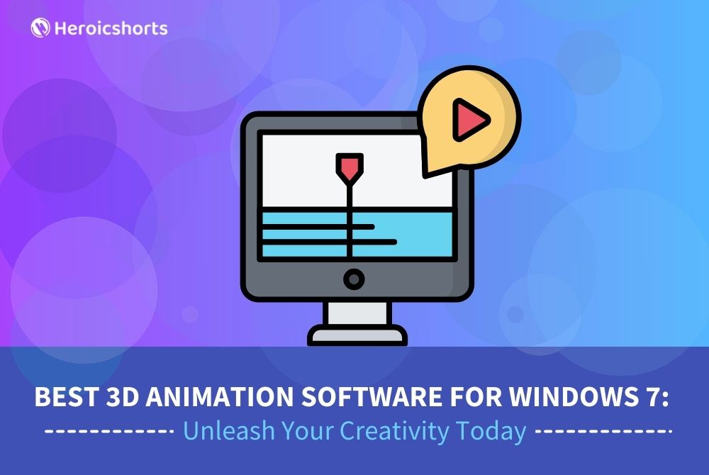 Best 3D Animation Software for Windows 7: Unleash Your Creativity Today
