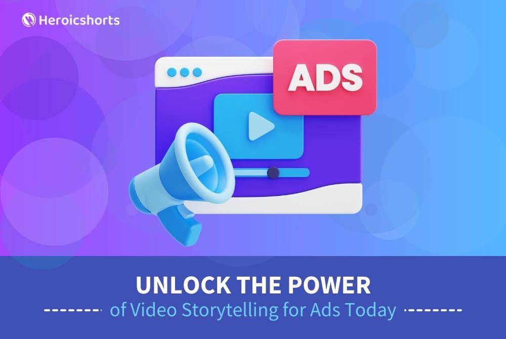 Unlock the Power of Video Storytelling for Ads Today